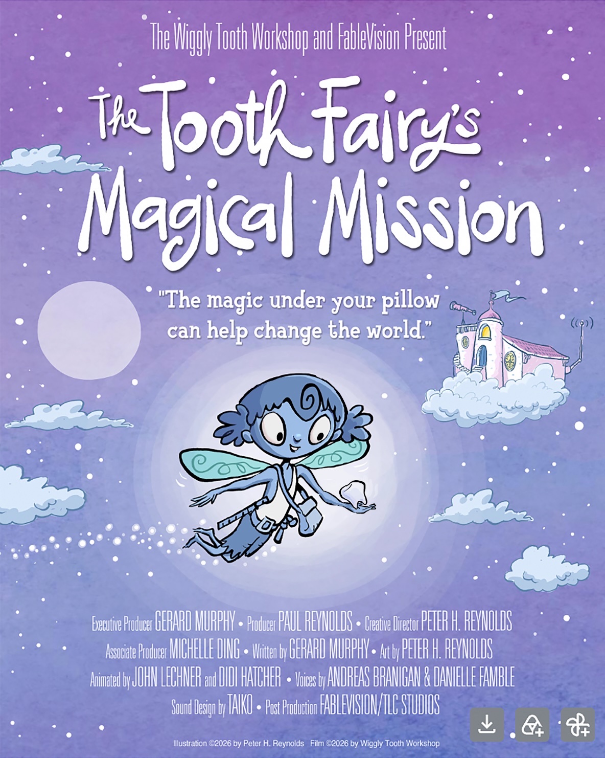 Official movie poster for The Tooth Fairy's Secret Workshop, an animated short film from Wiggly Tooth Workshop and FableVision, with the tagline 'The magic under your pillow can help change the world.'